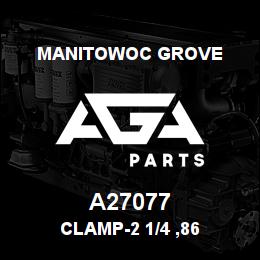 A27077 Manitowoc Grove CLAMP-2 1/4 ,86 | AGA Parts