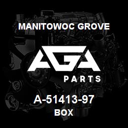 A-51413-97 Manitowoc Grove BOX | AGA Parts