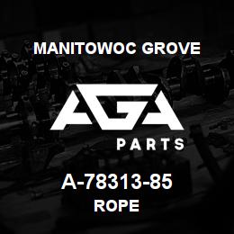 A-78313-85 Manitowoc Grove ROPE | AGA Parts