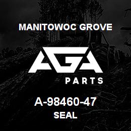 A-98460-47 Manitowoc Grove SEAL | AGA Parts