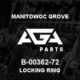 B-00362-72 Manitowoc Grove LOCKING RING | AGA Parts
