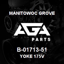 B-01713-51 Manitowoc Grove YOKE 175V | AGA Parts