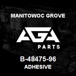 B-48475-96 Manitowoc Grove ADHESIVE | AGA Parts