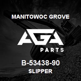 B-53438-90 Manitowoc Grove SLIPPER | AGA Parts