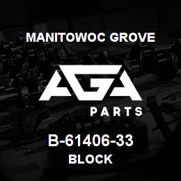 B-61406-33 Manitowoc Grove BLOCK | AGA Parts