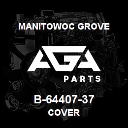 B-64407-37 Manitowoc Grove COVER | AGA Parts