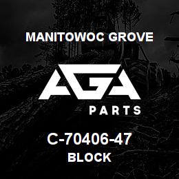 C-70406-47 Manitowoc Grove BLOCK | AGA Parts