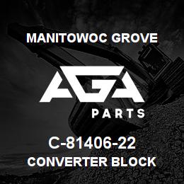C-81406-22 Manitowoc Grove CONVERTER BLOCK | AGA Parts