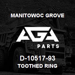 D-10517-93 Manitowoc Grove TOOTHED RING | AGA Parts