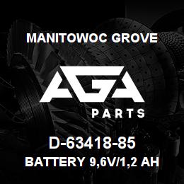 D-63418-85 Manitowoc Grove battery 9,6V/1,2 ah | AGA Parts