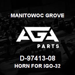 D-97413-08 Manitowoc Grove HORN FOR IGO-32 | AGA Parts