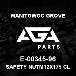 E-00345-96 Manitowoc Grove SAFETY NUTM12X175 CL8 | AGA Parts