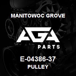 E-04386-37 Manitowoc Grove PULLEY | AGA Parts