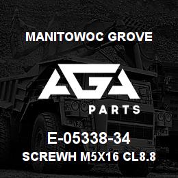 E-05338-34 Manitowoc Grove SCREWH M5X16 CL8.8 | AGA Parts