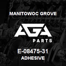 E-08475-31 Manitowoc Grove ADHESIVE | AGA Parts