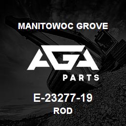 E-23277-19 Manitowoc Grove ROD | AGA Parts