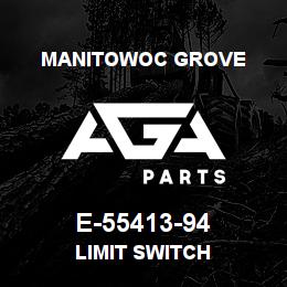 E-55413-94 Manitowoc Grove LIMIT SWITCH | AGA Parts