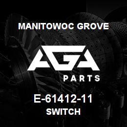 E-61412-11 Manitowoc Grove SWITCH | AGA Parts