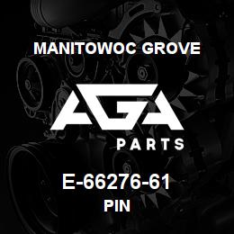 E-66276-61 Manitowoc Grove PIN | AGA Parts