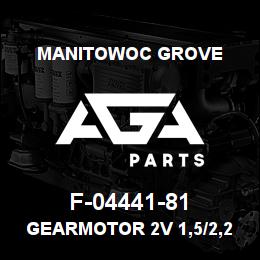 F-04441-81 Manitowoc Grove GEARMOTOR 2V 1,5/2,2KW | AGA Parts