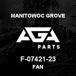 F-07421-23 Manitowoc Grove FAN | AGA Parts