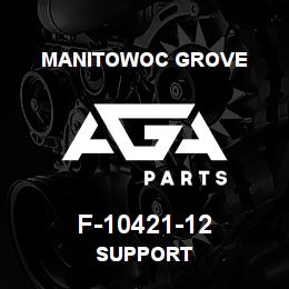 F-10421-12 Manitowoc Grove SUPPORT | AGA Parts