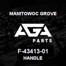 F-43413-01 Manitowoc Grove HANDLE | AGA Parts