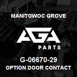 G-06670-29 Manitowoc Grove OPTION DOOR CONTACT | AGA Parts