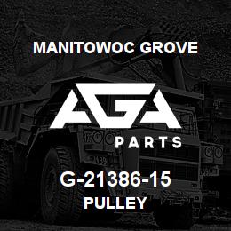 G-21386-15 Manitowoc Grove PULLEY | AGA Parts