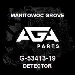 G-53413-19 Manitowoc Grove DETECTOR | AGA Parts