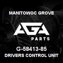 G-58413-85 Manitowoc Grove DRIVERS CONTROL UNIT | AGA Parts