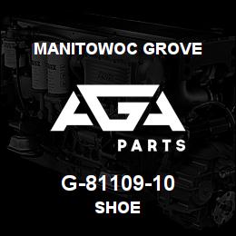 G-81109-10 Manitowoc Grove SHOE | AGA Parts