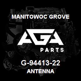 G-94413-22 Manitowoc Grove ANTENNA | AGA Parts