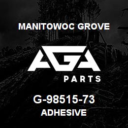G-98515-73 Manitowoc Grove ADHESIVE | AGA Parts