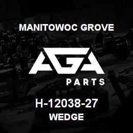 H-12038-27 Manitowoc Grove WEDGE | AGA Parts