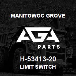H-53413-20 Manitowoc Grove LIMIT SWITCH | AGA Parts