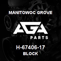H-67406-17 Manitowoc Grove BLOCK | AGA Parts