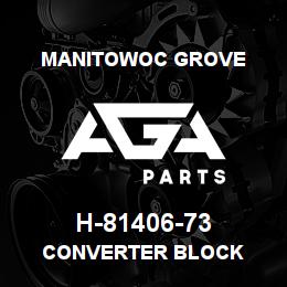 H-81406-73 Manitowoc Grove CONVERTER BLOCK | AGA Parts