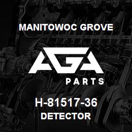 H-81517-36 Manitowoc Grove DETECTOR | AGA Parts