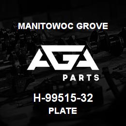 H-99515-32 Manitowoc Grove PLATE | AGA Parts