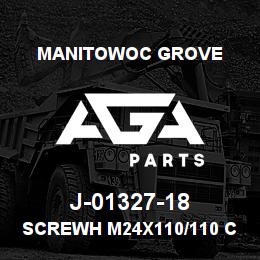 J-01327-18 Manitowoc Grove SCREWH M24X110/110 CL8.8 | AGA Parts