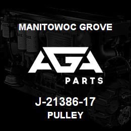 J-21386-17 Manitowoc Grove PULLEY | AGA Parts
