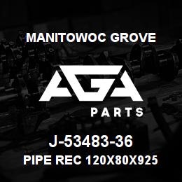 J-53483-36 Manitowoc Grove PIPE REC 120X80X925 | AGA Parts