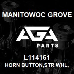 L114161 Manitowoc Grove HORN BUTTON, STR WHL, KIT | AGA Parts