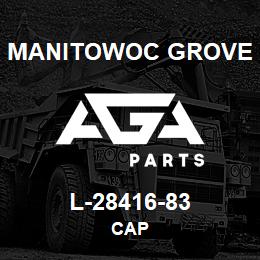 L-28416-83 Manitowoc Grove CAP | AGA Parts
