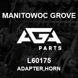 L60175 Manitowoc Grove ADAPTER, HORN | AGA Parts