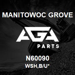 N60090 Manitowoc Grove WSH, B/U | AGA Parts