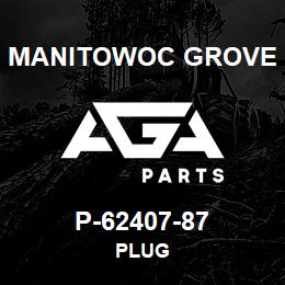 P-62407-87 Manitowoc Grove PLUG | AGA Parts