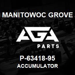 P-63418-95 Manitowoc Grove ACCUMULATOR | AGA Parts