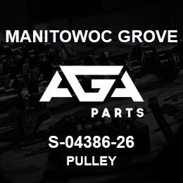 S-04386-26 Manitowoc Grove PULLEY | AGA Parts